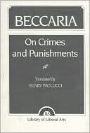 Beccaria: On Crime and Punishments