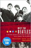 Meet the Beatles: A Cultural History of the Band That Shook Youth, Gender, and the World
