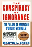 Conspiracy of Ignorance: The Failure of American Public Schools