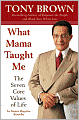 What Mama Taught Me: The Seven Core Values of Life