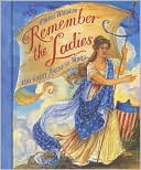 Remember the Ladies: 100 Great American Women