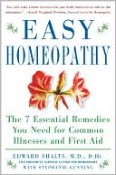 Easy Homeopathy: The Only 7 Remedies You Need for Common Illnesses and First Aid