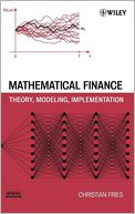 Mathematical Finance: Theory, Modeling, Implementation
