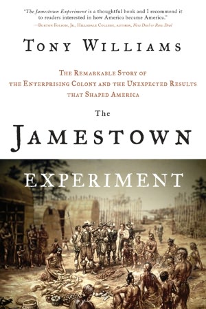 Jamestown Experiment: The Remarkable Story of the Enterprising Colony and the Unexpected Results That Shaped America