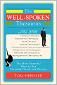 Well-Spoken Thesaurus: The Most Powerful Ways to Say Everyday Words and Phrases