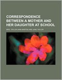 Correspondence Between a Mother and Her Daughter at School