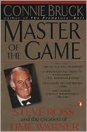 Master of the Game: Steve Ross and the Creation of Time Warner