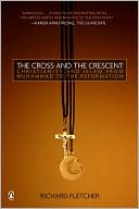 download The Cross and the Crescent : The Dramatic Story of the Earliest Encounters Between Christians and Muslims book