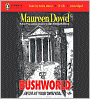 Bushworld: Enter at Your Own Risk