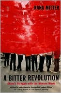 A Bitter Revolution: China's Struggle with the Modern World