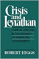 Crisis and Leviathan: Critical Episodes in the Growth of American Government