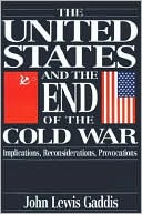 The United States and the End of the Cold War: Implications, Reconsiderations, Provocations
