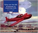 Flying over the USA: Airplanes in American Life
