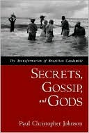 Secrets, Gossip, and Gods: The Transformation of Brazilian Candombli'A