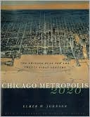 Chicago Metropolis 2020: The Chicago Plan for the Twenty-First Century