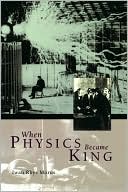 When Physics Became King