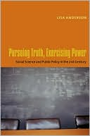 Pursuing Truth, Exercising Power: Social Science and Public Policy in the Twenty-First Century