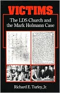 Victims: The LDS Church and the Mark Hofmann Case