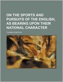 On the Sports and Pursuits of the English, as Bearing Upon Their National Character