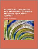 International Congress of Arts and Science (Volume 13); Economics and Social Regulation