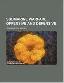 Submarine Warfare, Offensive and Defensive