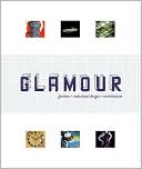 Glamour: Fashion, Industrial Design, Architecture