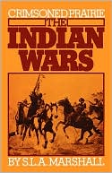 Crimsoned Prairie: The Indian Wars