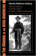 The Making of an Afro-American: Martin Robison Delany, 1812-1885