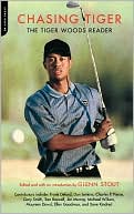 Chasing Tiger: The Tiger Woods Reader