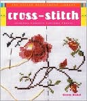 Potter Needlework Library: Cross Stitch: Techniques, Projects, Patterns, Motifs