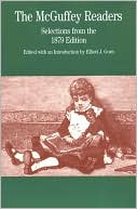 The McGuffey Readers: Selections from the 1879 Edition