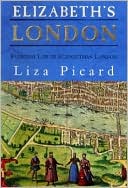 Elizabeth's London: Everyday Life in Elizabethan London