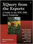 XQuery from the Experts: A Guide to the W3C XML Query Language