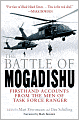 The Battle of Mogadishu: First-Hand Accounts from the Men of Task Force Ranger