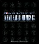 Memorable Moments: The Most Memorable Moments in Major League Baseball