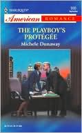 The Playboy's Protegee (Harlequin American Romance Series #988)