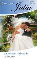La princesa disfrazada (The Disguised Princess) (Harlequin Julia Series #280)