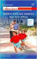 When Megan Smiles (Harlequin American Romance #1009)