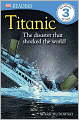 Titanic: The Disaster That Shocked the World! (DK Readers Level 3 Series)
