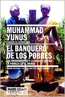 El banquero de los pobres: Los microcréditos y la batalla contra la pobreza en el mundo