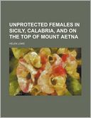 Unprotected Females in Sicily, Calabria, and on the Top of Mount Aetna