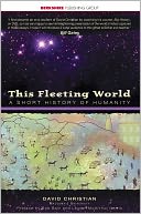 This Fleeting World: A Short History of Humanity