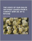The Voice of Our Exiles or Stray Leaves from a Convict Ship, Ed by D Ritchie