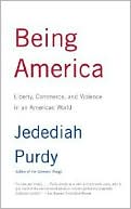 Being America: Liberty, Commerce, and Violence in an American World