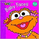 Baby Faces (Sesame Beginnings Series)