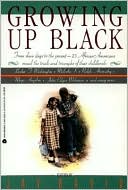 download Growing Up Black : From Slave Days to the Present-25 African-Americans Reveal the Trials and Triumphs of Their Childhoods book