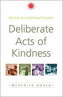 Deliberate Acts of Kindness: Service as a Spiritual Practice