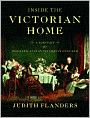 Inside the Victorian Home: A Portrait of Domestic Life in Victorian England