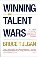 Winning the Talent Wars: How to Build a Lean, Flexible, High-Performance Workplace