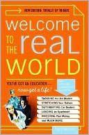 Welcome to the Real World: You've Got an Education, Now Get a Life!